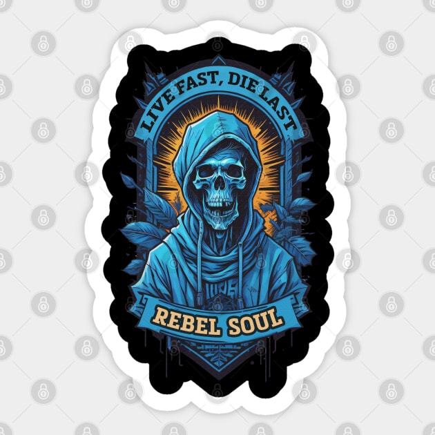 Rebel Soul. Live fast, die last Sticker by DeathAnarchy